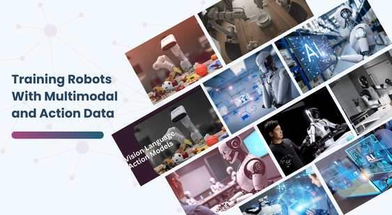 Training Robots With Multimodal and Action Data